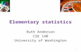 Elementary statistics Ruth Anderson CSE 140 University of Washington 1.