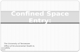 The University of Tennessee Office of Environmental Health & Safety 1 Confined Space Entry: