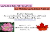 Canada's Secret Province: Dr. Don DeVoretz Research Director, Canadians Abroad Project Asia Pacific Foundation of Canada don.devoretz@asiapacific.ca don.devoretz@asiapacific.ca.