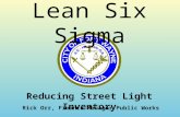 Lean Six Sigma Rick Orr, Finance Manager Public Works Reducing Street Light Inventory.