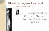 Mission agencies and partners...... supported by Christ Church in the last two years.