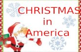 CHRISTMAS in America. The History of Christmas Christmas was celebrated all over Europe as early as the 1300s.