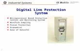 1 Industrial Systems Digital Line Protection System n Microprocessor Based Protection, Control and Monitoring System n Waveform Sampling n Proven Protection.