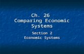 Ch. 26 Comparing Economic Systems Section 2 Economic Systems.