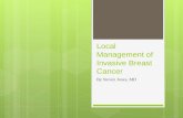 Local Management of Invasive Breast Cancer By Steven Jones, MD.