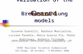 Validation of the Bremsstrahlung models Susanna Guatelli, Barbara Mascialino, Luciano Pandola, Maria Grazia Pia, Pedro Rodrigues, Andreia Trindade IEEE.