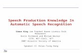 Speech Production Knowledge In Automatic Speech Recognition Simon King Joe Frankel Karen Livescu Erik McDermott Korin Richmond and Mirjam Wester CSTR,