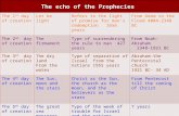 The echo of the Prophecies The 1 st day of creation Let be lightRefers to the light of promise for man’s redemption 1656 years From Adam to the Flood 4004-2348.