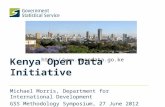 Kenya Open Data Initiative Michael Morris, Department for International Development GSS Methodology Symposium, 27 June 2012 .