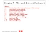 2004 Prentice Hall, Inc. All rights reserved. 1 Chapter 2 - Microsoft Internet Explorer 6 Outline 2.1 Introduction to the Internet Explorer 6 Web Browser.