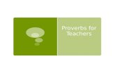 Proverbs for Teachers. Choose a good reputation over great riches, for being held in high esteem is better than having silver or gold. Proverbs 22:1.