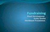 Fund Development Kathy Keeley Northland Foundation.