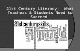 21st Century Literacy: What Teachers & Students Need to Succeed.