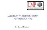 Ugandan Maternal Health Partnership Hub Dr Carol Porter.