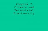 Chapter 7 Climate and Terrestrial Biodiversity. Core Case Study Blowing in the Wind: A Story of Connections Wind connects most life on earth. –Keeps tropics.