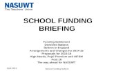 SCHOOL FUNDING BRIEFING Funding Settlement Devolved Nations Reform In England Arrangements and Changes for 2014-15 Proposals for 2015-16 High Needs, Pupil.