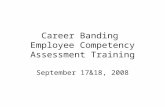 Career Banding Employee Competency Assessment Training September 17&18, 2008.