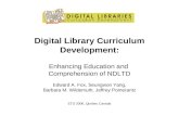 Digital Library Curriculum Development: Enhancing Education and Comprehension of NDLTD Edward A. Fox, Seungwon Yang, Barbara M. Wildemuth, Jeffrey Pomerantz.