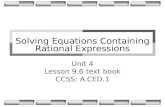 Solving Equations Containing Rational Expressions Unit 4 Lesson 9.6 text book CCSS: A.CED.1.