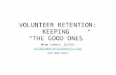 VOLUNTEER RETENTION: KEEPING “THE GOOD ONES” Mike Corbin, ACCESS mcorbin@accesscommunity.org 313-842-5121.