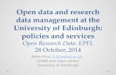 Open Research Data: EPFL 28 October, 2014 Open data and research data management at the University of Edinburgh: policies and services Open Research Data: