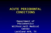 ACUTE PERIODONTAL CONDITIONS Department of Periodontics Wilford Hall Medical Center Lackland AFB, TX.