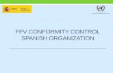 FFV CONFORMITY CONTROL SPANISH ORGANIZATION. FFV Legal Basis EU Regulations - R(EC) 1308-2013 Common market organisationR(EC) 1308-2013 Common market.