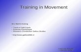 Training in Movement Drs. Martin Huizing Track & Field Coach Track & Field Coach Exercise Physiologist Exercise Physiologist Research Coordinator Galileo