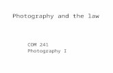 Photography and the law COM 241 Photography I. zOK to shoot pictures in public places without permission yUnless photographer is overly intrusive xRon.