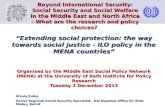 “Extending social protection: the way towards social justice - ILO policy in the MENA countries” Organised by the Middle East Social Policy Network (MENA)