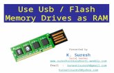 Use Usb / Flash Memory Drives as RAM Presented by K. Suresh Social teacher   Email :