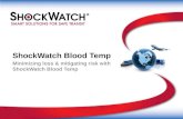 ShockWatch Blood Temp Minimizing loss & mitigating risk with ShockWatch Blood Temp.