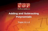 1 Topic 6.1.4 Adding and Subtracting Polynomials Adding and Subtracting Polynomials