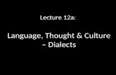 Lecture 12a: Language, Thought & Culture – Dialects.
