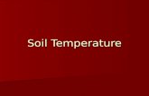 Soil Temperature. Energy balance Incoming shortwave from sun Incoming shortwave from sun Outgoing longwave from earth-atmosphere Outgoing longwave from.