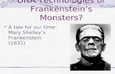 DNA Technologies or Frankenstein ’ s Monsters? A tale for our time: Mary Shelley ’ s Frankenstein (1831)
