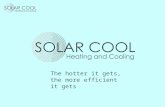 The hotter it gets, the more efficient it gets.  Who are we?  Our credentials  What SolarCool is, what SolarCool is not  What is the secret?  Where.
