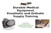 Durable Medical Equipment Prosthetic and Orthotic Supply Training Presented by: Leonard Peel National Sales Director SS Medical Supply.
