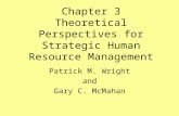 Chapter 3 Theoretical Perspectives for Strategic Human Resource Management Patrick M. Wright and Gary C. McMahan.