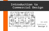 Introduction to Commercial Design ID-439 Contract Design I.