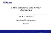 February 26, 2004Slide 1 Little Wireless and Smart Antennas Little Wireless and Smart Antennas Jack H. Winters jwinters@motia.com 2/26/04.