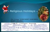 ~ Religious Holidays -~. About Christmas Traditions… Holidays and folk customs - grouped around the winter solstice (the 20th of December – the 7th of.