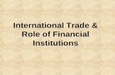 International Trade & Role of Financial Institutions.