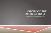 HISTORY OF THE AMERICA QUILT Critical Thinking Questions.