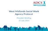 Provider Briefing 21 July 2015 West Midlands Social Work Agency Protocol