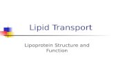 Lipid Transport Lipoprotein Structure and Function.
