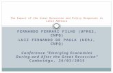 FERNANDO FERRARI FILHO (UFRGS, CNPQ) LUIZ FERNANDO DE PAULA (UERJ, CNPQ) Conference “Emerging Economies During and After the Great Recession” Cambridge,