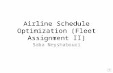 Airline Schedule Optimization (Fleet Assignment II) Saba Neyshabouri.