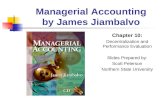 Managerial Accounting by James Jiambalvo Chapter 10: Decentralization and Performance Evaluation Slides Prepared by: Scott Peterson Northern State University.