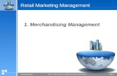 Page 1Marketing Module David F. Miller Center for Retailing Education and Research Retail Marketing Management 1. Merchandising Management.